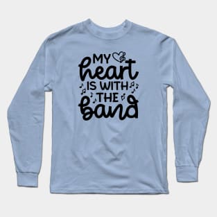 My Heart Is With the Band Marching Band Mom Cute Funny Long Sleeve T-Shirt